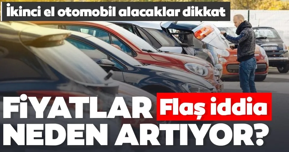 Son Dakika Haberi Ikinci El Otomobil Alacaklar Dikkat 2 El Arac Fiyatlari Neden Artiyor Son Dakika Haberler