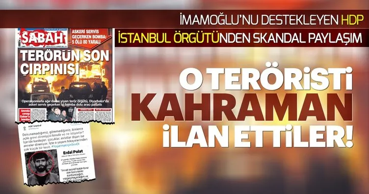 Aday çıkarmayarak İmamoğlu’nu destekleyen HDP İstanbul teşkilatından skandal paylaşım!