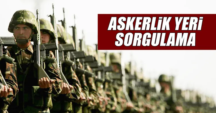 2017 Askerlik yeri sorgulama ekranı! 97/2 askerlik yerleri açıklandı mı? Ne zaman açıklanacak? Askerlik yerleri nereden öğrenilecek?