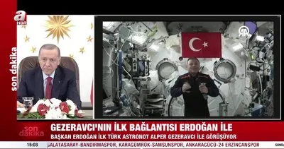 Uzaydan ilk bağlantı Başkan Erdoğan ile! Alper Gezeravcı: Size minnettarım! | Video