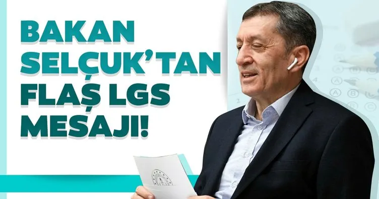 Milli Eğitim Bakanı Ziya Selçuk’tan son dakika LGS sınavı açıklamaları