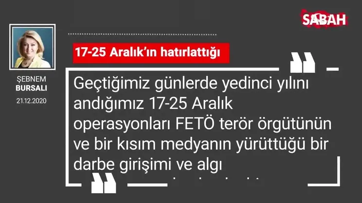 Şebnem Bursalı '17-25 Aralık’ın hatırlattığı'
