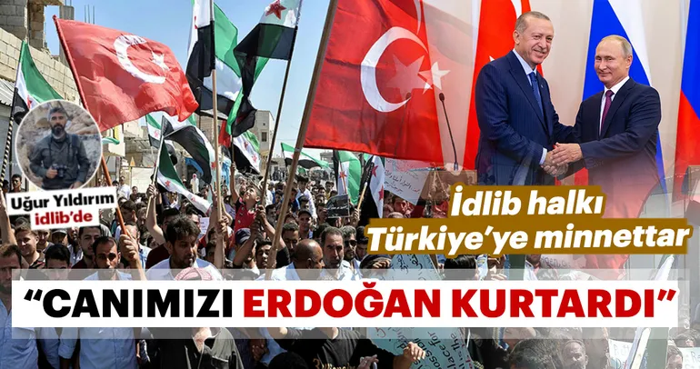 İdlib Halkı minnettar: Canımızı Erdoğan kurtardı