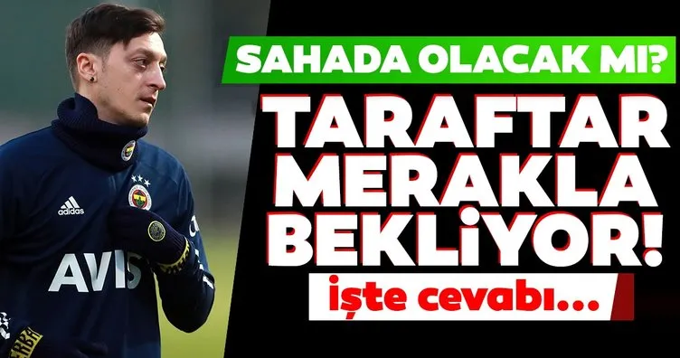 Son dakika: Fenerbahçe’nin konuğu Kayserispor! Mesut Özil oynayacak mı?