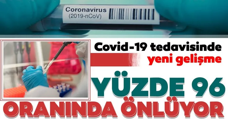 Son dakika haberi: Coronavirüs tedavisinde yeni gelişme! Covid-19’un çoğalmasını yüzde 96 oranında önlüyor