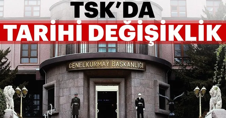 Son Dakika Haberi: Türk Silahlı Kuvvetlerinde tarihi değişiklik