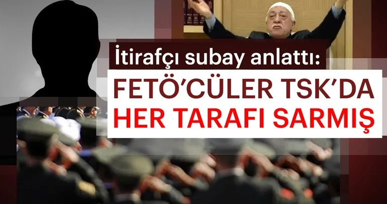 FETÖ’cüler TSK’da her yeri sarmış