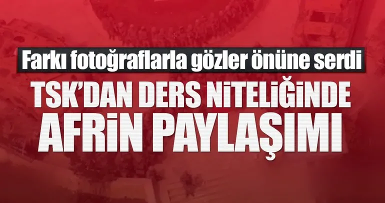 TSK'dan ders niteliğinde Afrin paylaşımı