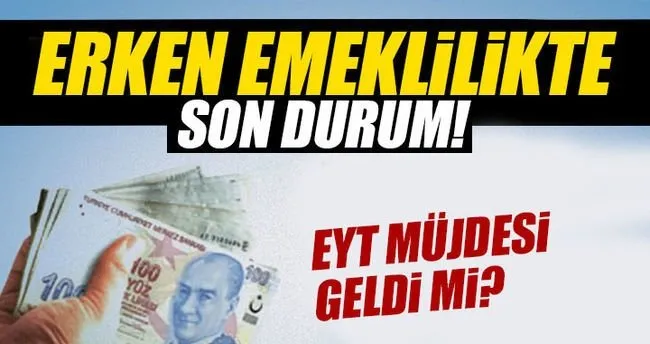 Erken emeklilikte son durum 2017! - Emeklilikte yaşa takılanlar ve yaş bekleyenler için müjde geldi mi? - İşte ayrıntılar