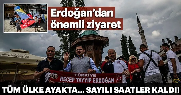 Bosna Hersek halkı coşkuyla Cumhurbaşkanı Erdoğan'ı bekliyor