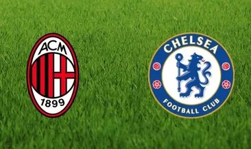 Chelsea AC Milan maçı hangi kanalda, ne zaman, saat kaçta? UEFA Şampiyonlar Ligi Chelsea Milan maçı canlı izle