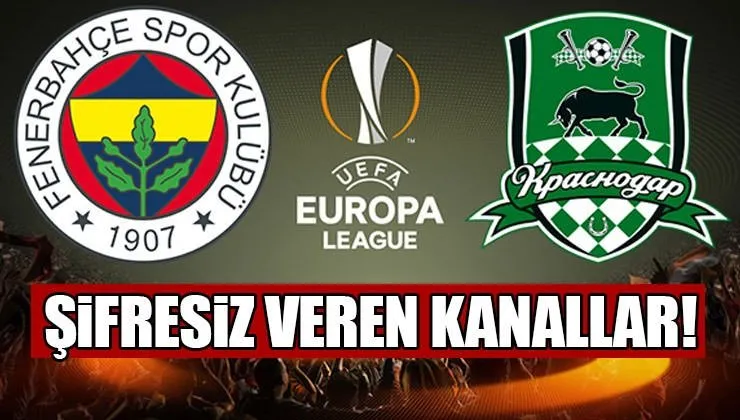 Fenerbahçe - Krasnodar maçı canlı izle! - Fenerbahçe - Krasnodar şifresiz veren kanallar listesi!