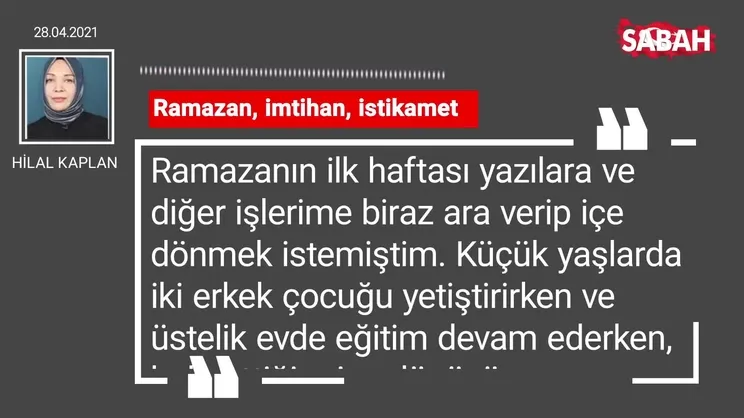 Hilal Kaplan | Ramazan, imtihan, istikamet