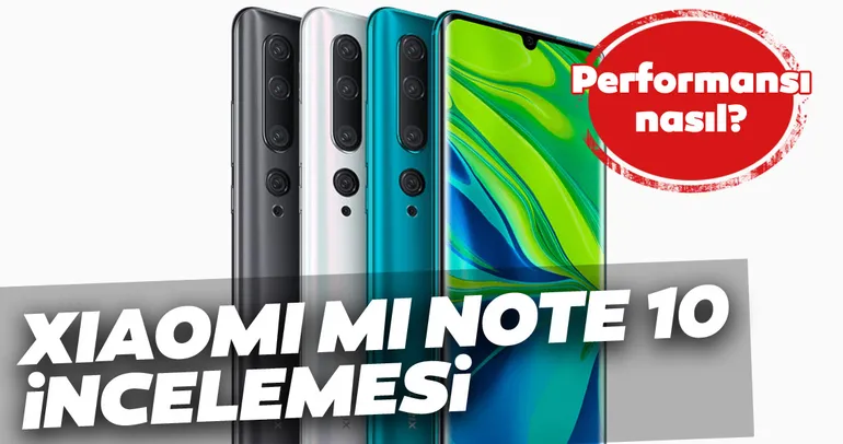 Xiaomi Mi Note 10 incelemesi