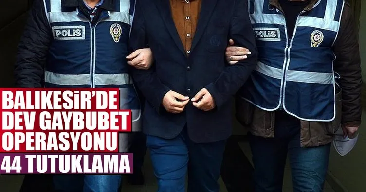 Balıkesir’de dev gaybubet operasyonu 44 tutuklama!