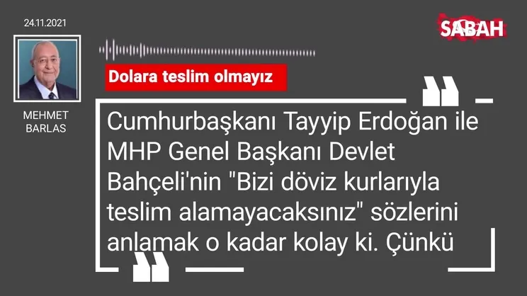 Mehmet Barlas | Dolara teslim olmayız