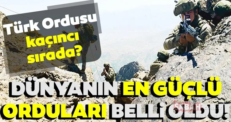 Dünyanın en güçlü ordularının sıralaması değişti! Türk Ordusu kaçıncı sırada? İşte detaylar…