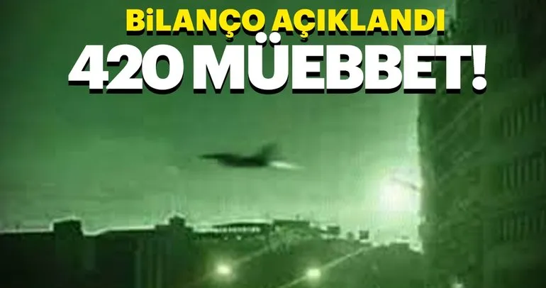 Başkentteki darbe davalarının bilançosu: 420 müebbet