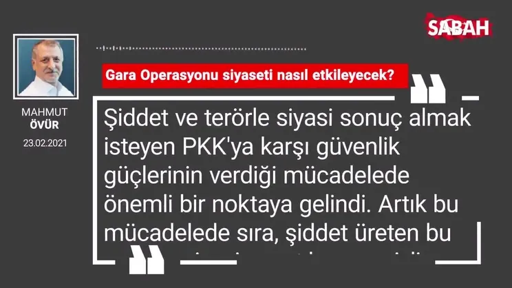 Mahmut Övür | Gara Operasyonu siyaseti nasıl etkileyecek?