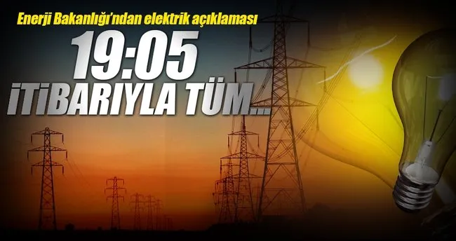Son dakika: Bakanlıktan elektrik kesintisi açıklaması