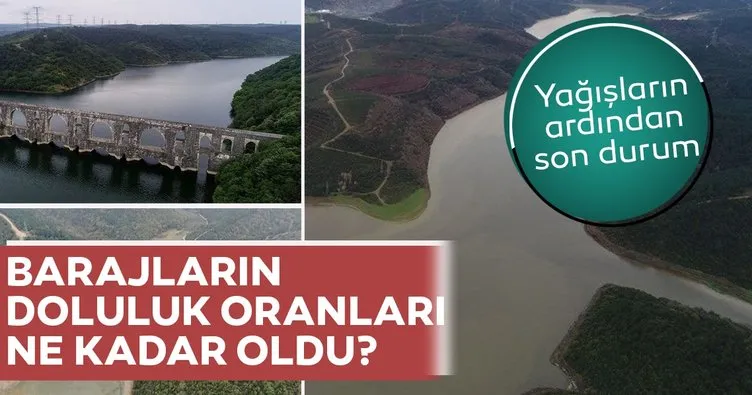İstanbul için iyi haber! Barajlarda 14 günde doluluk yüzde 12,73 arttı