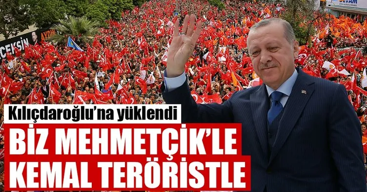 Biz Mehmetçik’le siz teröristlerle el ele