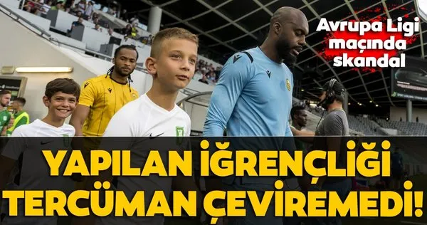 Olimpija Ljubljana - Yeni Malatyaspor maçında Farnolle'e ırkçı saldırı