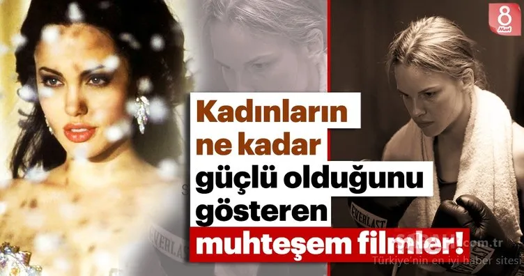 Kadınların ne kadar güçlü olduğunu gösteren filmler