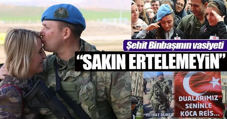 Afrin Şehidi Binbaşı Dunca’dan duygulandıran vasiyet