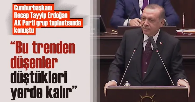 Cumhurbaşkanı Erdoğan: Bu trenden düşenler düştükleri yerde kalır