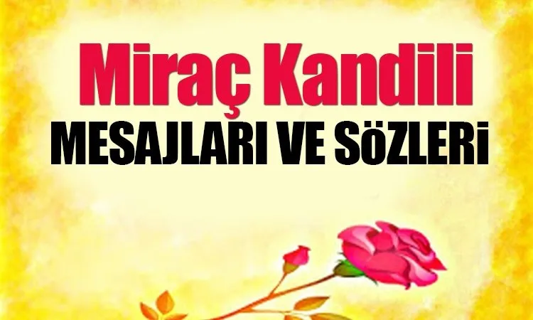 En Guzel Resimli Kandil Mesajlari 2019 Burada Mirac Kandili Mesajlari Ile Sevdiklerinizi Unutmayin En Son Haber