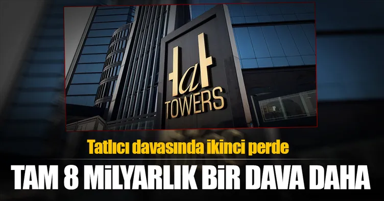 Ne mirasmış: 8 milyarlık bir dava daha