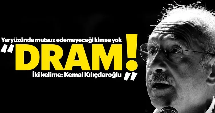 Bu bir dramdır: Kemal Kılıçdaroğlu