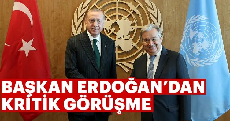 Başkan Erdoğan BM Genel Sekreteri Guterres ile görüştü