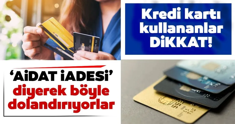 Son Dakika Haberi Kredi Karti Aidat Iadesi Almak Isteyenler Dikkat Dolandiricilik Gozler Onune Serildi Ekonomi Haberleri