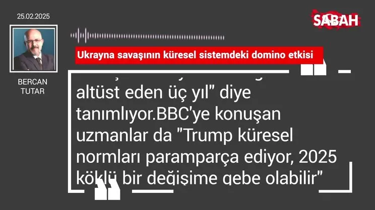 Bercan Tutar | Ukrayna savaşının küresel sistemdeki domino etkisi