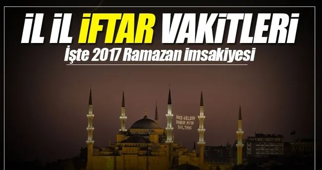 Iftar Saatleri Ve Imsakiye Burada Iftara Ne Kadar Kaldi Iste Il Il Iftar Vakitleri Son Dakika Haberler