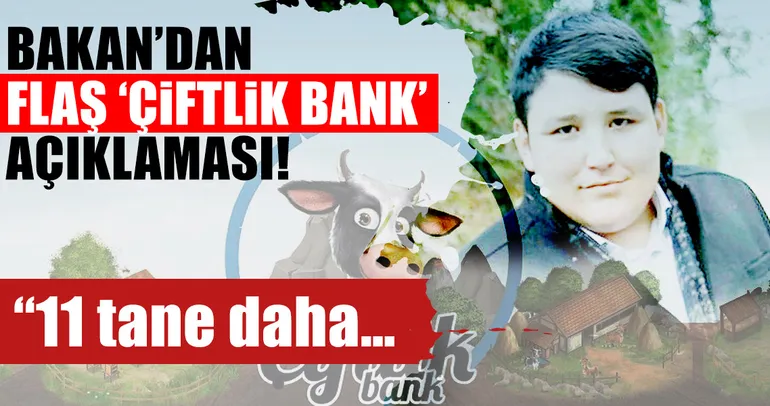 Bakan’dan flaş Çiftlik Bank açıklaması