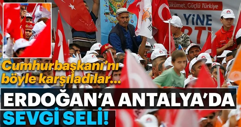 Cumhurbaşkanı Erdoğan’a Antalya’da sevgi seli