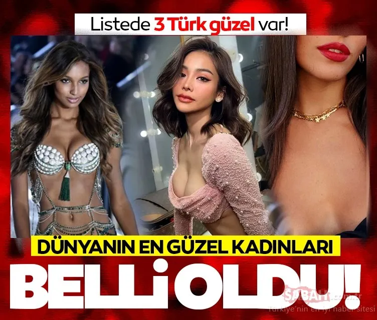 Dünyanın en güzel 100 kadını açıklandı! Listede 3 Türk güzelde var...