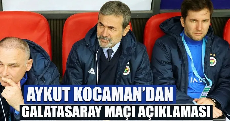 Aykut Kocaman: Galatasaray’ı yenmeyi başaracağız.
