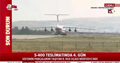 S-400 sisteminin parçalarını taşıyan 8. uçak Ankara Mürted’e indi
