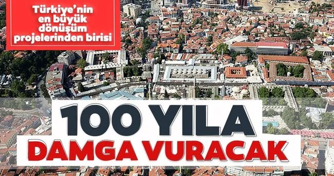 Gelecek 100 Yila Damga Vuracak Proje Son Dakika Haberler