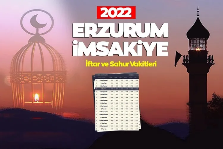 Diyanet ile Erzurum İmsakiye 2022 iftar saati, sahur vakti ve imsak vakitleri saat kaçta okunuyor? Erzurum sahur saati ve iftar vakti!