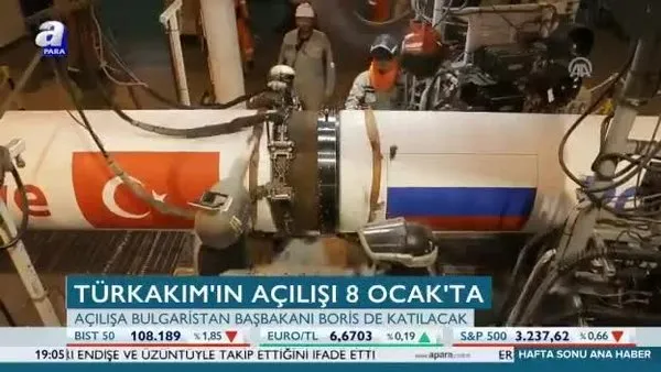 TürkAkım'ın açılışı 8 Ocakta