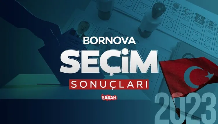 İzmir Bornova seçim sonuçları 2023: İzmir Bornova Cumhurbaşkanlığı ve Milletvekili genel seçim sonuçları oy oranları