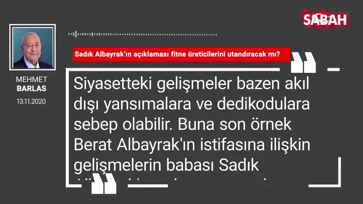 Mehmet Barlas 'Sadık Albayrak’ın açıklaması fitne üreticilerini utandıracak mı?'