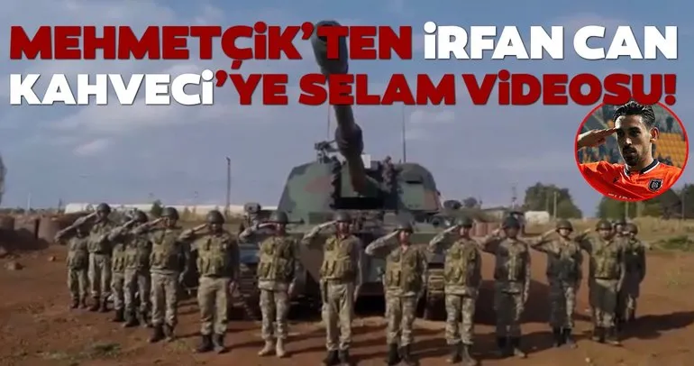 Milli Savunma Bakanlığı’ndan Başakşehirli İrfan Can Kahveci’ye duygulandıran ’selam’ videosu!