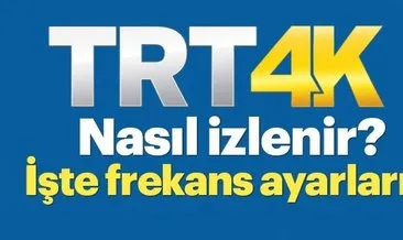 TRT 4K Türksat frekans bilgileri güncel: TRT 4K canlı yayın nasıl izlenir? TRT 4K izle