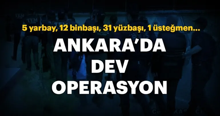 Ankara’da 51 askere FETÖ operasyonu